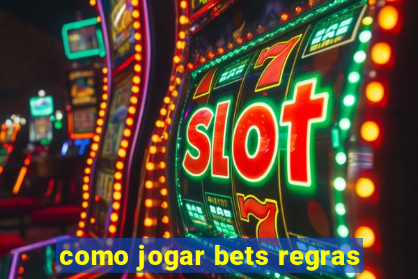 como jogar bets regras